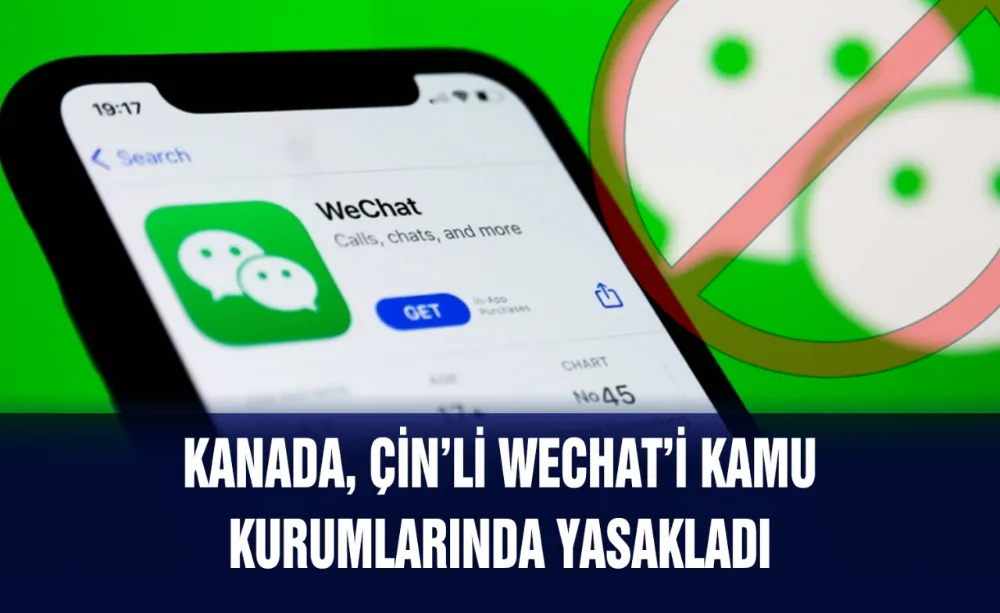 Kanada, Çin’li WeChat’i kamu kurumlarında yasakladı