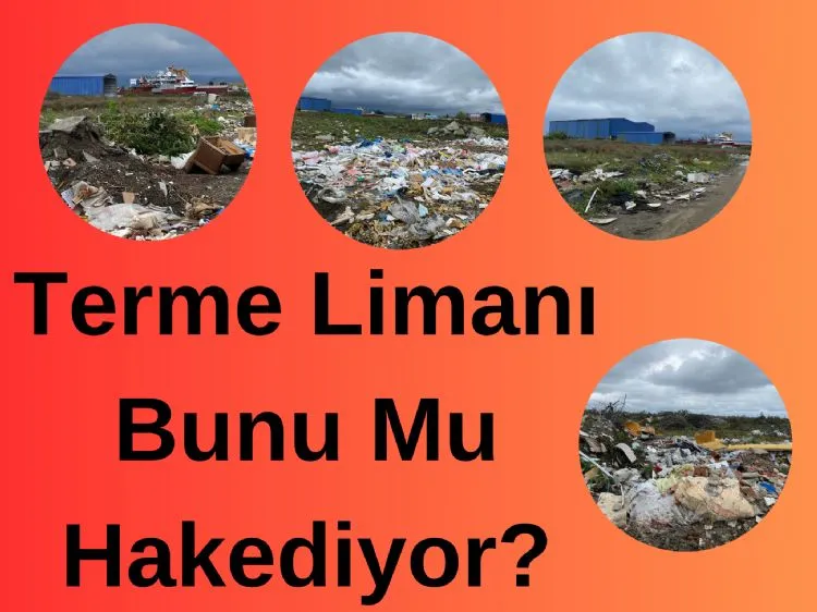Terme Limanı Bunu Mu Hakediyor?