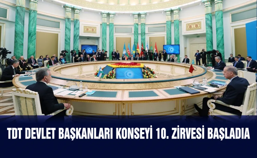 TDT Devlet Başkanları Konseyi 10. Zirvesi başladı