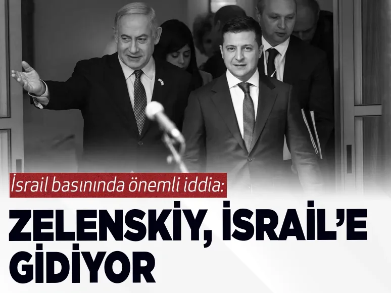 İsrail basınında önemli iddia! Zelenskiy İsrail