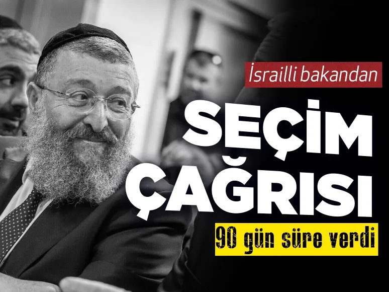 İsrailli Bakandan seçim çağrısı! 90 gün süre verdi