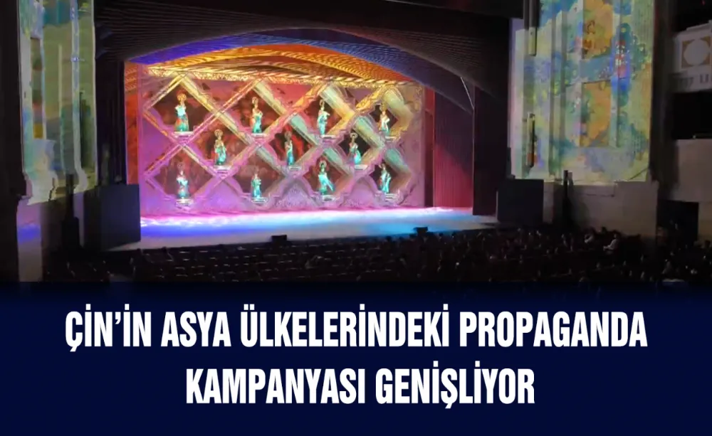 Çin’in Asya ülkelerindeki Propaganda kampanyası genişliyor