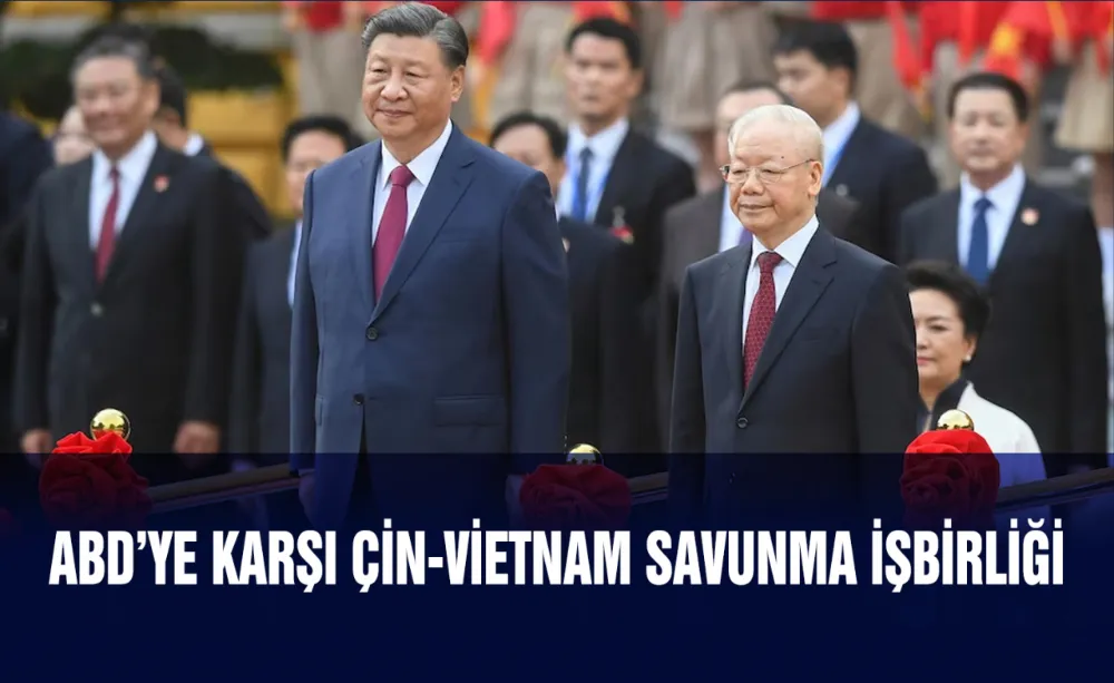 ABD’ye karşı Çin-Vietnam savunma işbirliği