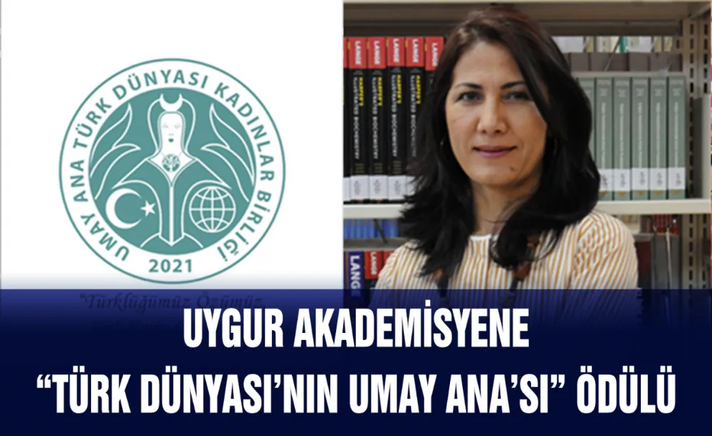 Uygur Akademisyene “Türk Dünyası’nın Umay Ana’sı” ödülü
