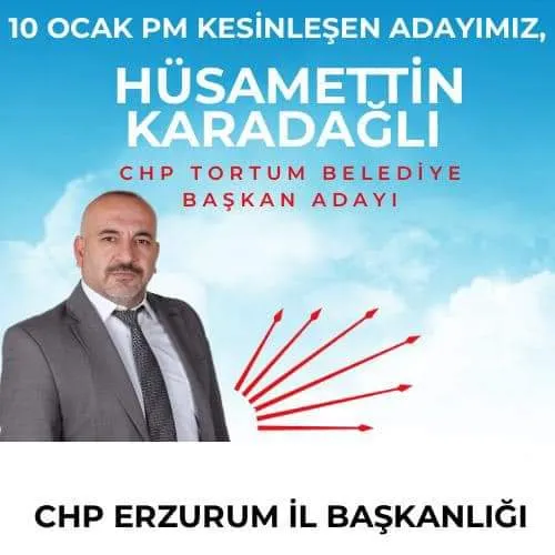 CHP Tortum’da “Karadağlı” diyor…