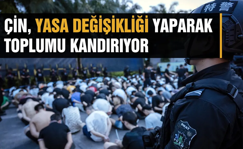 Çin, yasa değişikliği yaparak toplumu kandırıyor