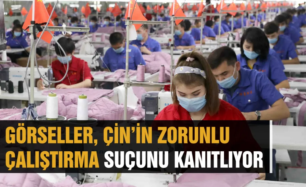 Görseller, Çin’in Zorunlu çalıştırma suçunu kanıtlıyor!