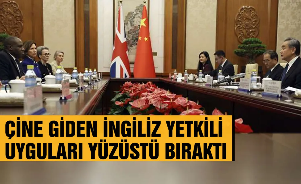 Çine giden İngiliz bakan Uyguları yüzüstü bıraktı!