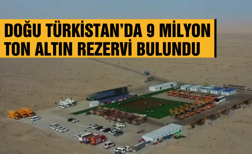 Doğu Türkistan’da 9 milyon ton Altın rezervi bulundu!