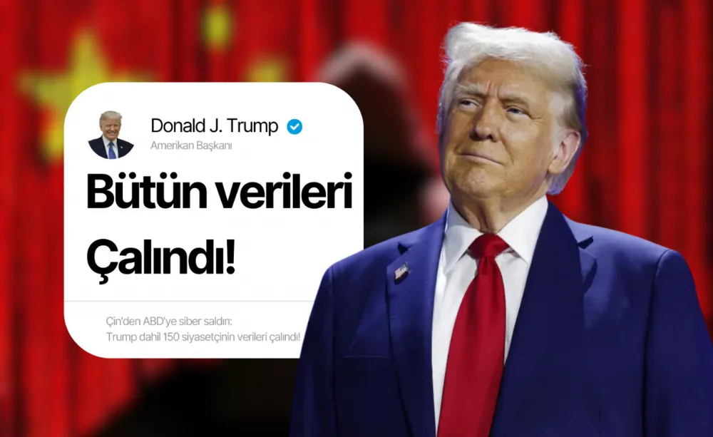 Çin, Trump dahil 150 siyasetçinin verilerini çaldı!