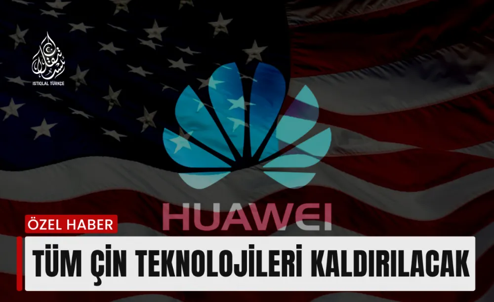 ABD, altyapısından tüm Çin teknolojilerini kaldıracak