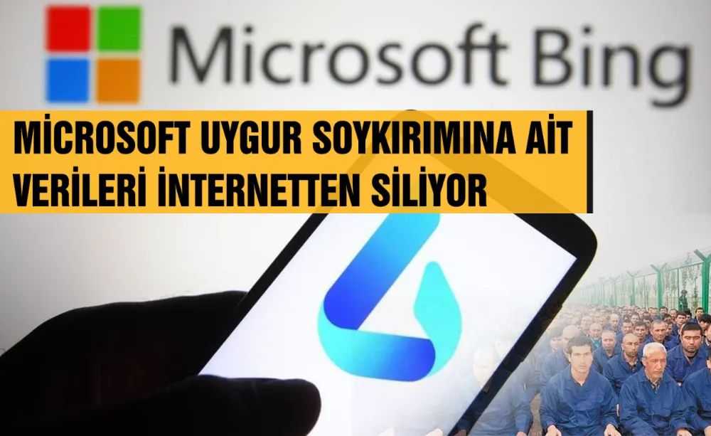 Microsoft Uygur Soykırımına ait verileri internetten siliyor