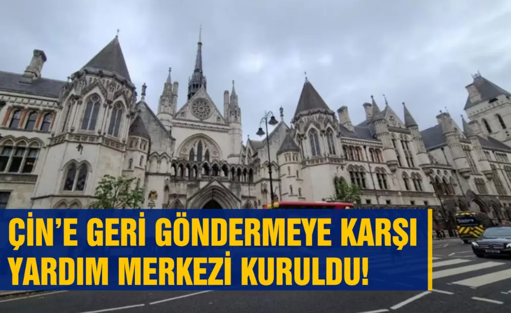 Çin’e geri göndermeye karşı yardım merkezi kuruldu!