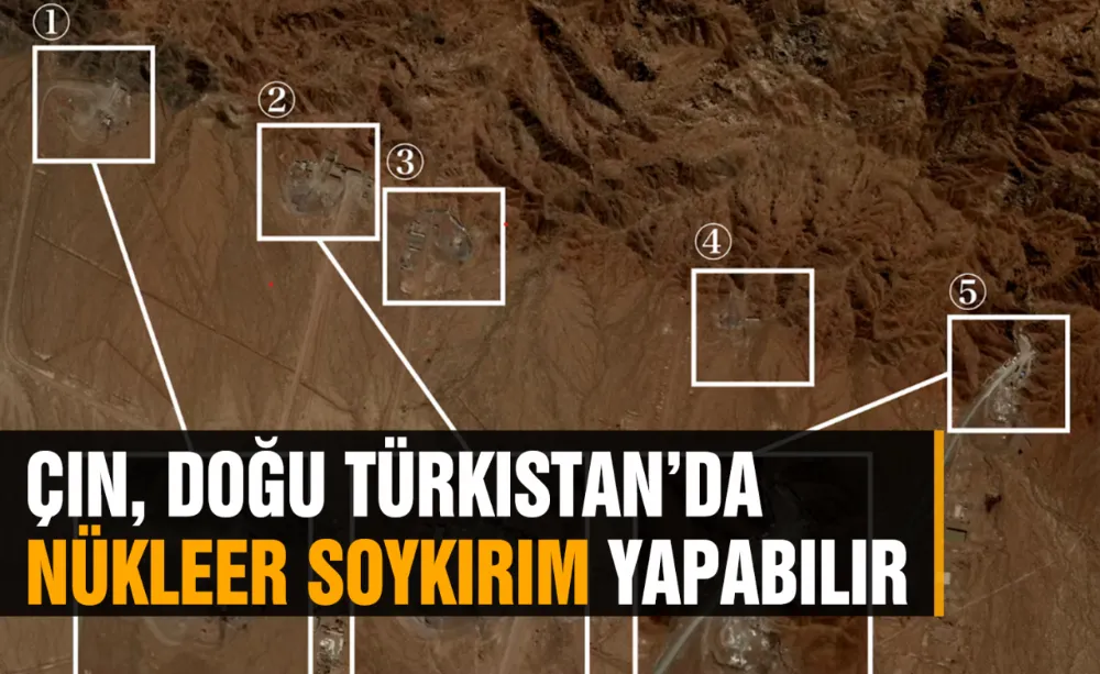 Çin, Doğu Türkistan’da Nükleer Soykırım Yapabilir