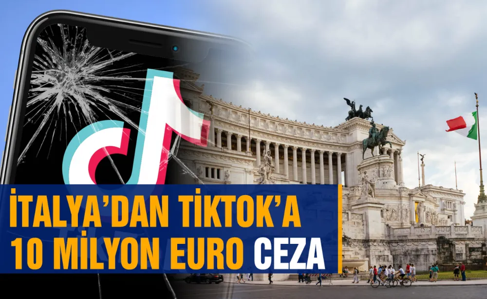 İtalya’dan TikTok’a 10 milyon euro ceza