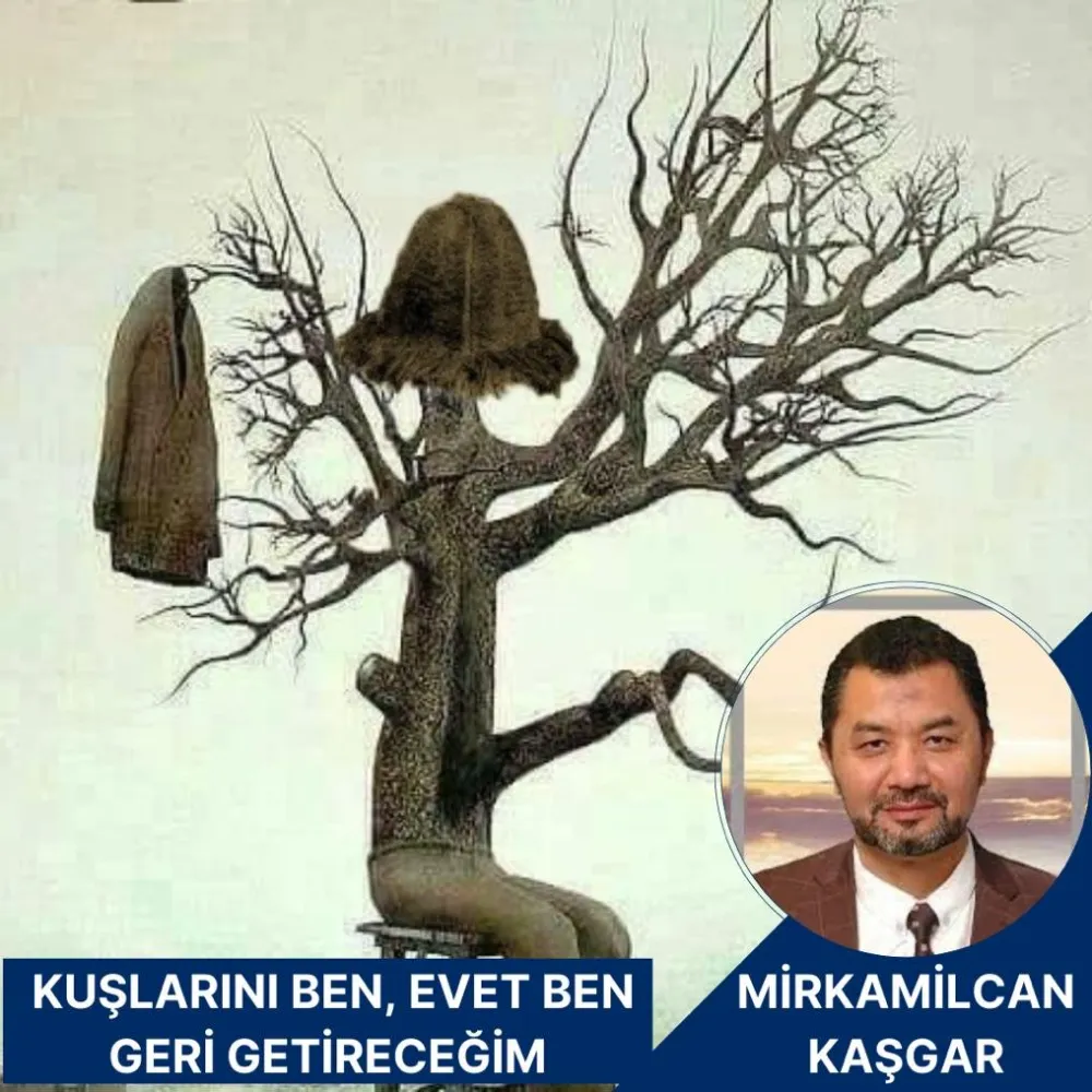 Kuşlarını ben, evet ben geri getireceğim