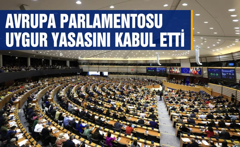 Avrupa Parlamentosu Uygur Yasasını kabul etti