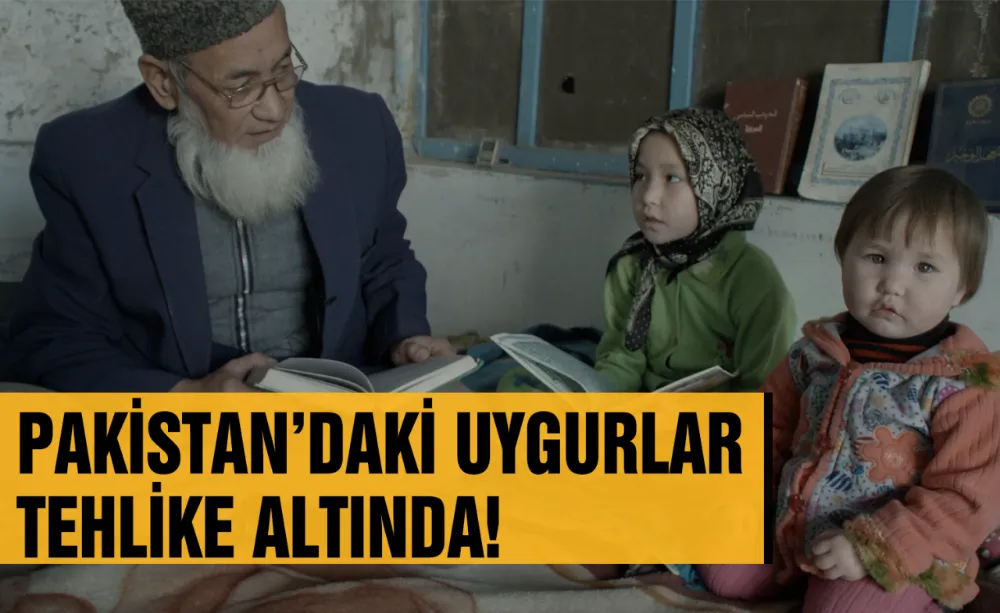 Pakistan’daki Uygurlar tehlike altında!