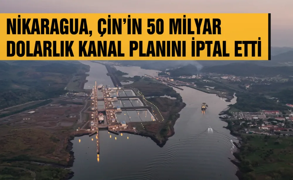 Nikaragua, Çin’in 50 milyar dolarlık kanal planını iptal etti