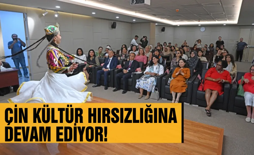 Çin kültür hırsızlığına devam ediyor!