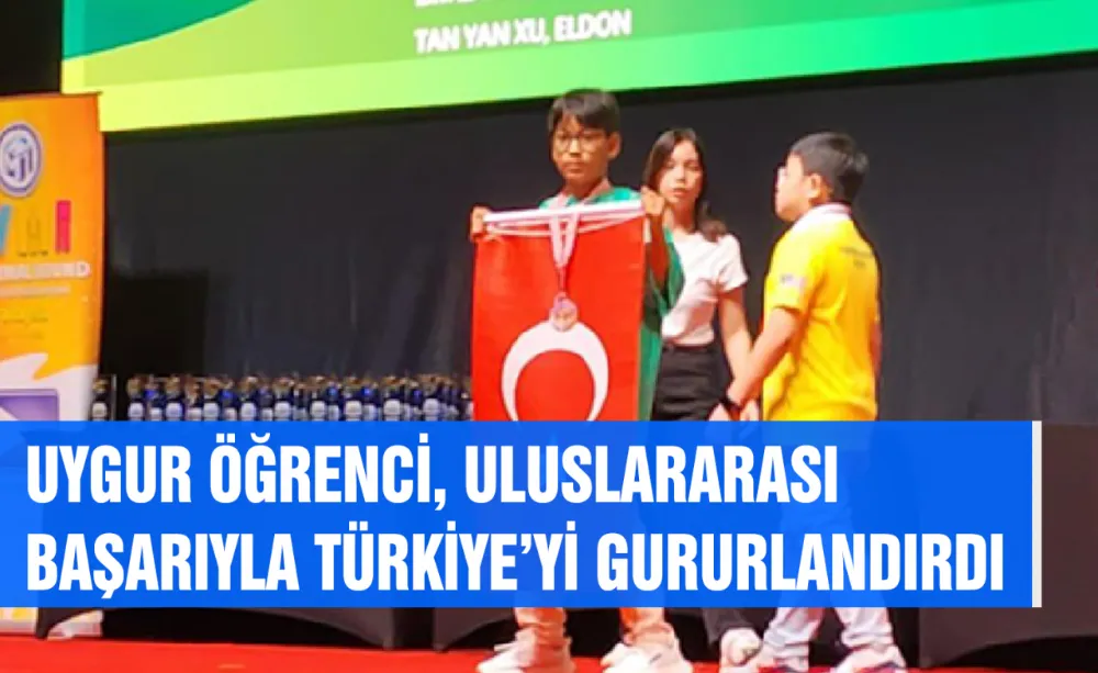 Uygur Öğrenci, Uluslararası Başarıyla Türkiye’yi Gururlandırdı