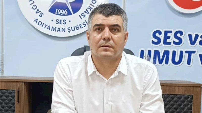 SES Adıyaman Şubesi Başkanı İbrahim Halil Aydın: Adıyaman’ın sağlık altyapısı yetersiz 