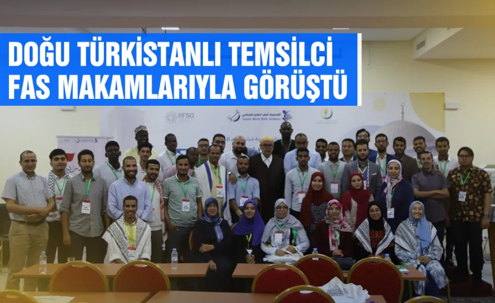 Doğu Türkistanlı Temsilci Fas Makamlarıyla görüştü