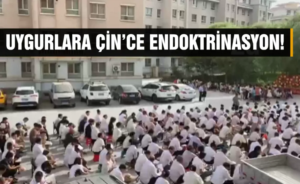 Uygurlara Çin’ce Endoktrinasyon!
