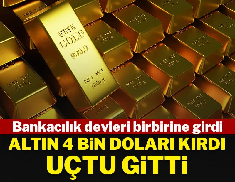  Altın 4 Bin Doları Aştı: Bankacılık Devleri Karşı Karşıya