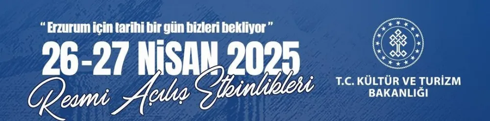 EİT 2025 Erzurum Turizm Başkenti Resmi Açılışı