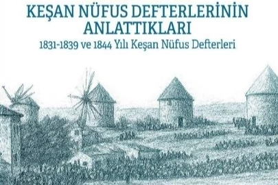 Keşan’ın tarihi kitaplaştı... Osmanlı Nüfus Defterleri gün yüzüne çıktı