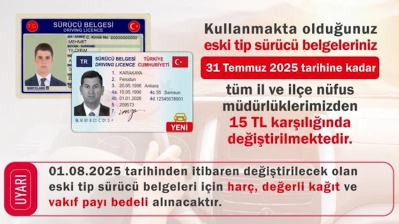 Eski tip ehliyetler 31 Temmuz 2025