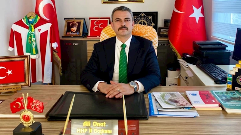 MHP Adıyaman İl Başkanı Ali Önat: 