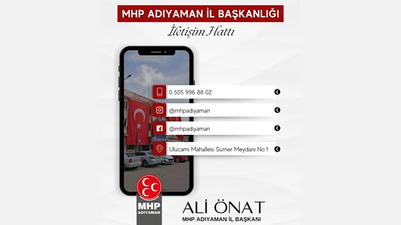 MHP Adıyaman İl Başkanı Ali Önat: 