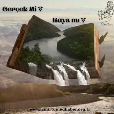 GERÇEK Mİ ? RÜYA MI ?