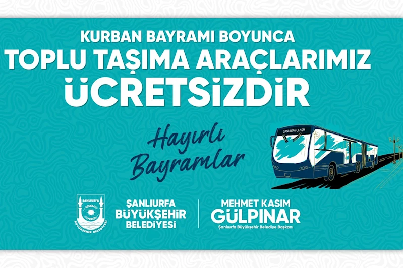 Şanlıurfa’da bayram boyunca toplu taşıma ücretsiz olacak