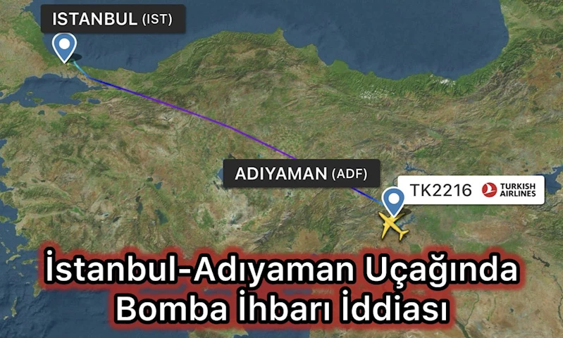 İstanbul-Adıyaman seferinde bomba ihbarı 