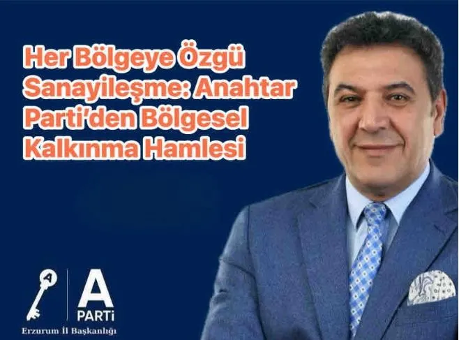 Her Bölgeye Özgü Sanayileşme: Anahtar Parti’den Bölgesel Kalkınma Hamlesi