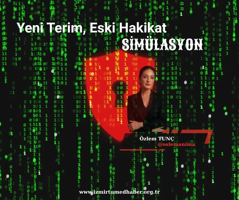 Yeni Terim, Eski Hakikat : Simülasyon